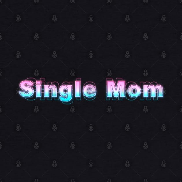 Single Mom by Sanzida Design